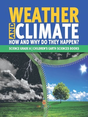 cover image of Weather and Climate--How and Why Do They Happen?--Science Grade 8--Children's Earth Sciences Books